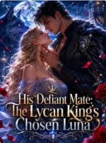 His Defiant Mate: The Lycan King's Chosen Luna
