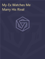 My-Ex Watches Me Marry His Rival