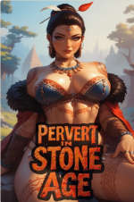 Pervert In Stone Age: Breaking Cavewomen with Modern Kinks