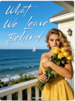 What We Leave Behind