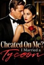 Cheated on me? I married a tycoon