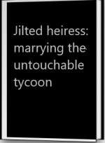 Jilted heiress: marrying the untouchable tycoon
