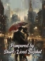 Pampered by Short-Lived Bigshot