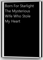 Born For Starlight: The Mysterious Wife Who Stole My Heart