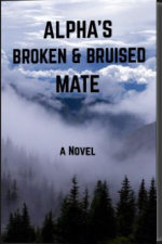 Alpha's Broken & Bruised Mate