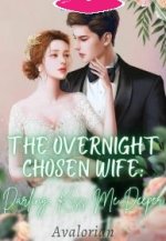 The Overnight Chosen Wife: Darling, Kiss Me Deeper