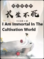 I Am Immortal In The Cultivation World 