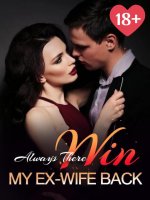 Always There: Win My Ex-Wife Back