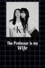 The Professor is my Wife 